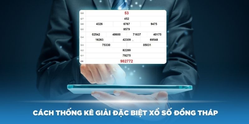 Hướng dẫn cách thống kê giải đặc biệt xổ số Đồng Tháp