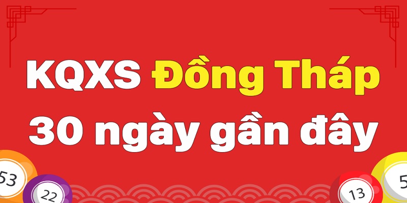 Giới thiệu chi tiết về hình thức thống kê xổ số Đồng Tháp 30 ngày