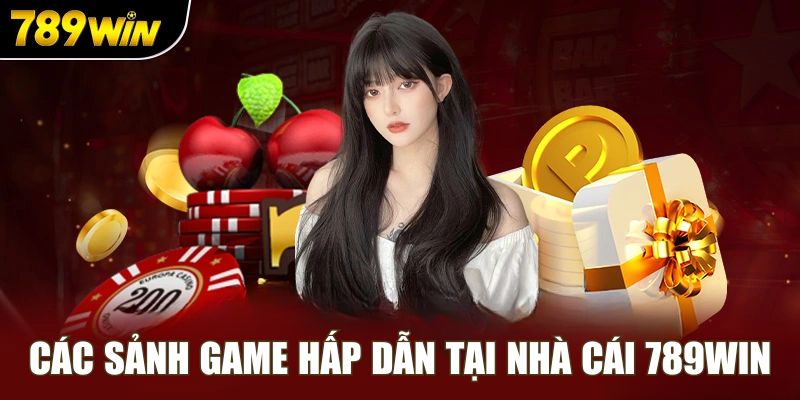 Các sảnh game hay tại nhà cái 789win